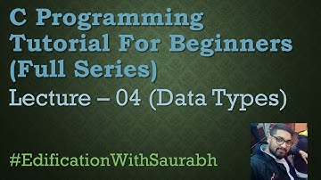 C Programming Tutorial For Beginners- 04 | Data Types