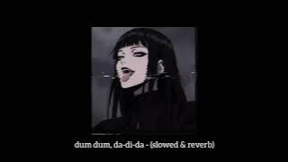 𝚍𝚞𝚖 𝚍𝚞𝚖, 𝚍𝚊-𝚍𝚒-𝚍𝚊 - (𝚜𝚕𝚘𝚠𝚎𝚍 & 𝚛𝚎𝚟𝚎𝚛𝚋)