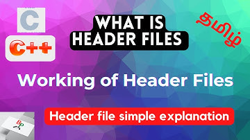 What is Header File in Tamil | Header Files Simple Explanation | C/C++ Header Files