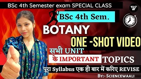 BSc 4th Semester BOTANY ONE SHOT video || Summary of complete syllabus in one video || BSc 4th se...