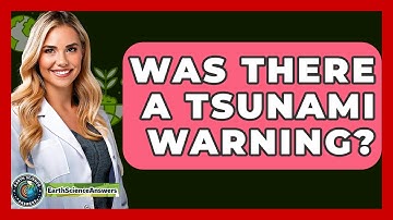 Was There a Tsunami Warning? - Earth Science Answers