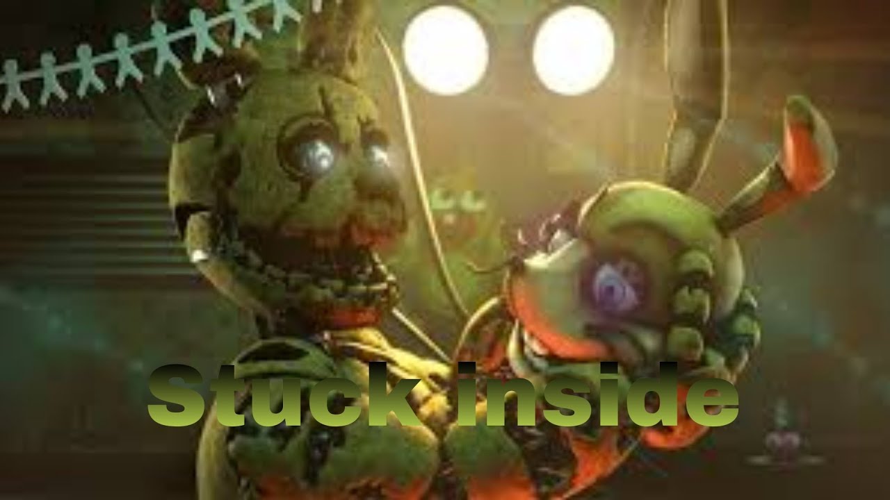 springtrap - Stuck inside - YouTube