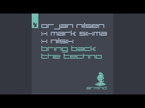 Orjan Nilsen, Mark Sixma, nilsix - Bring Back The Techno (ASOT 1208)