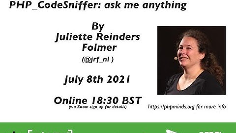 PHP_CodeSniffer: ask me anything - Juliette Reinders Folmer - PHPMiNDS July 2021