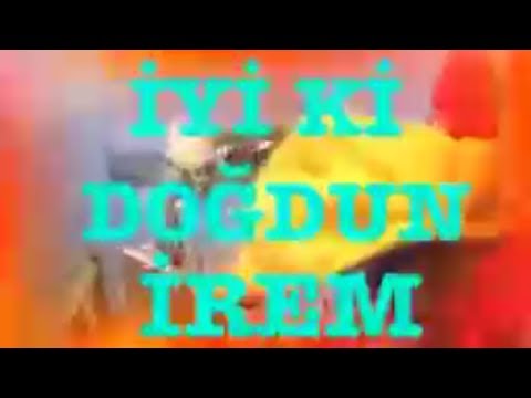 İyi ki Doğdun İREM 2. Komik Doğum günü Mesajı