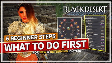 First Things to Do When You Start Black Desert - 6 EASY Tips for Beginners
