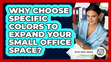 Why Choose Specific Colors To Expand Your Small Office Space? - Office Supply Insider