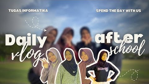 🎥 VLOG AFTER SCHOOL🏫 –TUGAS INFORMATIKA KELAS IX-A @MTsN3SRAGENCHANNEL 