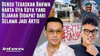 Densu Sebut Harta Uya Kuya Yang dijarah Didapat Selama Jadi Artis | Intens Investigasi | Eps 5698