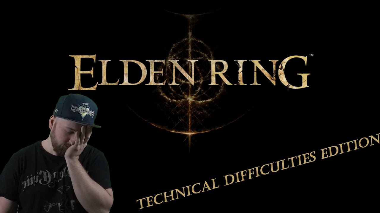Elden Ring Technical Difficulties Edition (part 1) YouTube