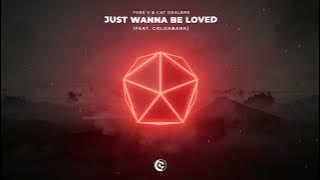 Yves V & Cat Dealers - Just Wanna Be Loved [feat. Coldabank]