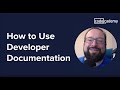 How To Use Developer Documentation