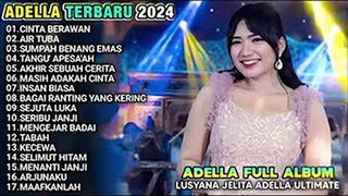 Download Lagu Adella Full Album Terbaru 2024 | Lusyana Jelita - Cinta Berawan - Air Tuba - Sumpah Benang Emas MP3 Download Lagu Adella Full Album Terbaru 2024 | Lusyana Jelita - Cinta Berawan - Air Tuba - Sumpah Benang Emas MP3
