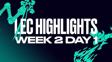 Full Day Highlights | W2D1 | 2022 LEC Spring