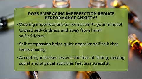 Does Embracing Imperfection Reduce Performance Anxiety? - Inside Body Image