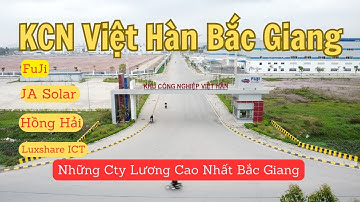 Flycam_Khu Công Nghiệp Việt Hàn Bắc Giang | Toàn Cảnh KCN Việt Hàn, Công Ty JA Solar..