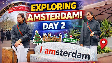 Exploring Amsterdam Day 2 ???? Museums, Christmas Village & Heineken Experience