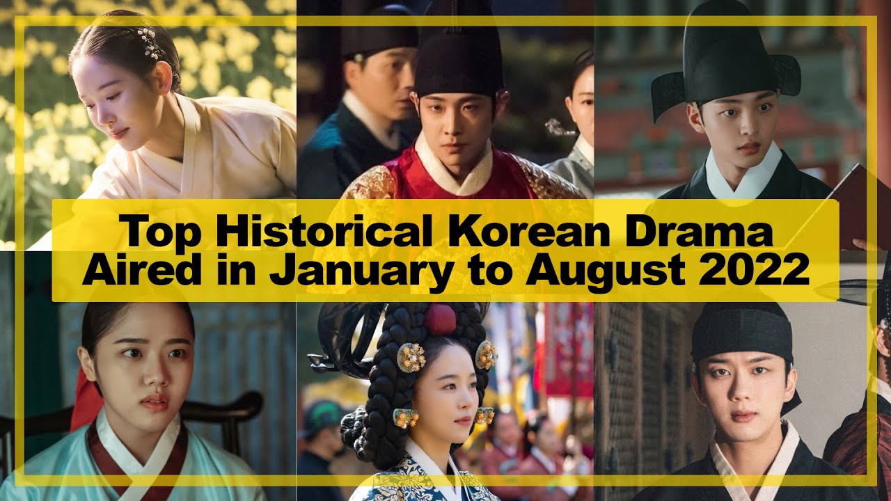 TOP【Historical】KOREAN Drama Aired in《January to August 2022》 YouTube