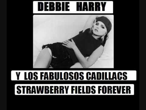 DEBBIE HARRY y Los Fabulosos Cadillacs Strawberry Fields Forever