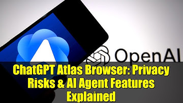 ChatGPT Atlas Browser: Privacy Risks & AI Agent Features Explained