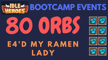 Idle Heroes: 80 Orbs and New Bootcamp Event