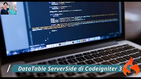 Cara Mudah Implementasi DataTable ServerSide di Codeigniter 3