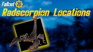 Fallout 76 - Radscorpion Locations