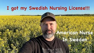 I got my Swedish Nursing License as an American Nurse!!!