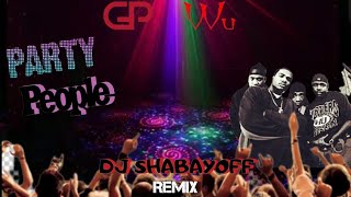 Gp Wu - Party People (Dj Shabayoff Remix)🎤🎧🔊