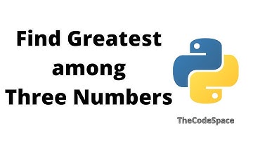 Greatest Number among Three Numbers | Python