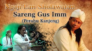 Ngaji Lan Sholawatan Bareng Gus Imm - Perahu Kanjeng LIVE Kota Sidoarjo