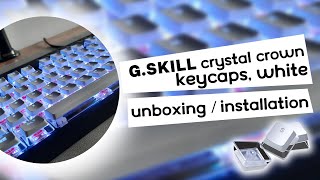 G.SKILL Crystal Crown KEYCAPS White UNBOXING / INSTALLATION