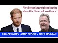 Piers Morgan knew of phone hacking when at the Mirror, high court hears!