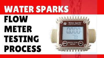 Water Sparks Flow Meter Testing Process