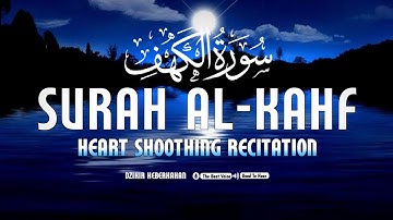 SURAH AL KAHF سورة الكهف | THIS VOICE WILL SOOTHE YOUR SOUL & CALM HEART إن شاء الله | By Alaa Aqel