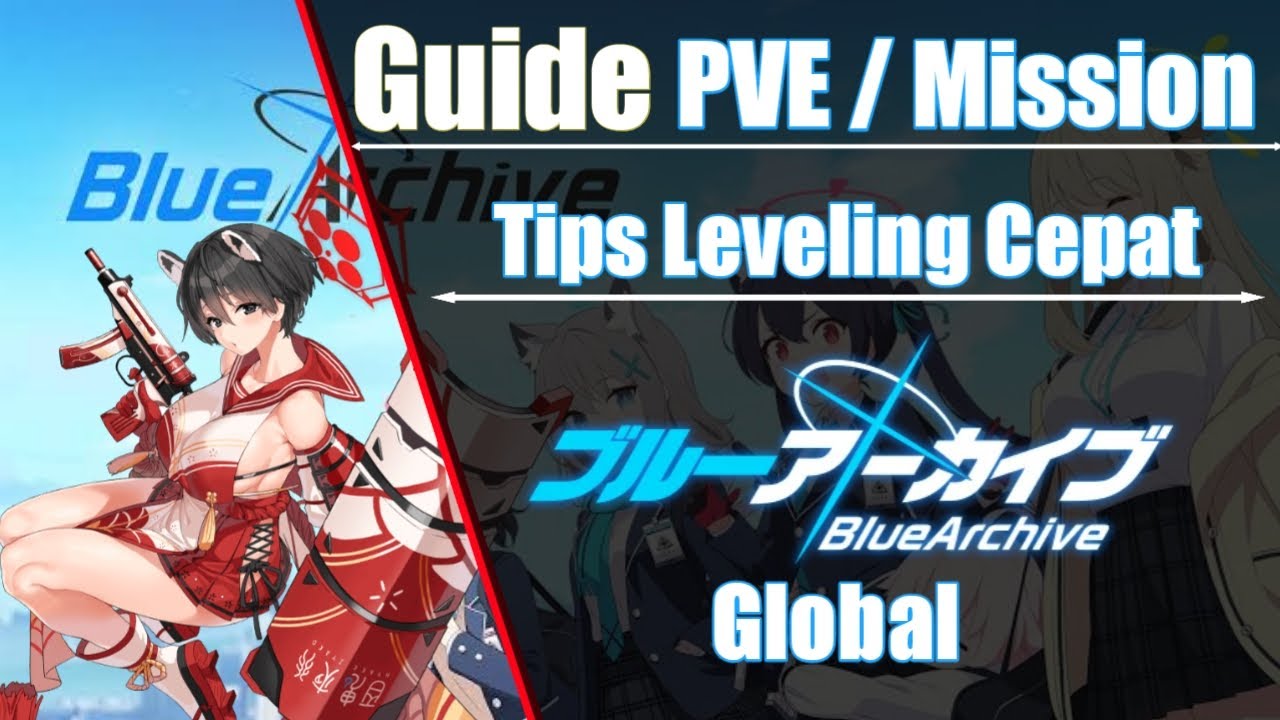 Blue Archive Global - Guide PVE (Misi) & Tips Leveling Cepat - YouTube