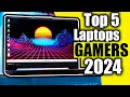 Top 5 MEJORES LAPTOPS GAMING 2024 ✅ CALIDAD PRECIO 🤑🤑