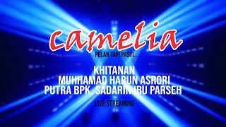 LIVE STREAMING CAMELIA PELAN TAPI PASTI // KHITANAN MUHAMMAD HARUN ASRORI // MOJO JATENAN