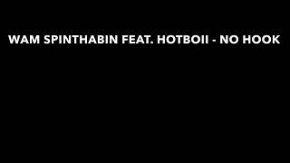 Wam SpinThaBin Feat. Hotboii - No Hook (Lyrics)