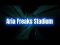 ARIA Freaks Stadium Lyrics Club Vibe Music ARIA Freaks Stadium Lyrics Club Vibe Music
