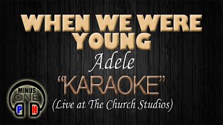WHEN WE WERE YOUNG - Adele (KARAOKE Live at The Church Studios) Original Key