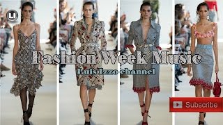 FASHION WEEK MUSIC-Session [APRIL 2017] by Luis Izzo 🎧💃 Follow runaway around the fashion world