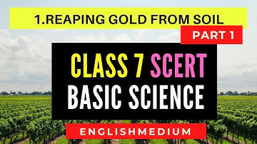 7th Std SCERT Basic Science Text Book Chapter 1 | Part 1 | Reaping Gold from Soil | Online Class