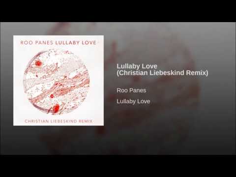 Roo Panes - Lullaby Love (Christian Liebeskind Remix)