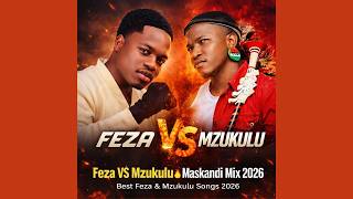 Feza VS Mzukulu 🔥 Maskandi Mix 2026 | Best Feza & Mzukulu Songs 2026