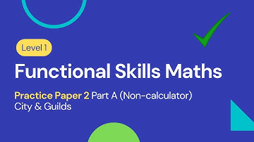 Level 1 Functional Skills Maths Practice Paper 2 Part A (Non-Calculator) City & Guilds