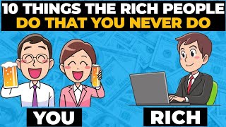 10 Things The Rich People Do That You Don't Do | Millionaire's Money Habits