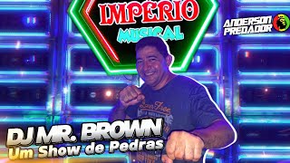 IMPÉRIO MUSICAL E O DJ MR BROWN / SÓ EXCLUSIVAS AO VIVO