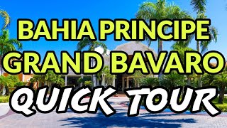🌴🌴 BAHIA PRINCIPE GRAND BAVARO - QUICK TOUR
