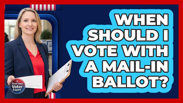 When Should I Vote With a Mail-In Ballot?